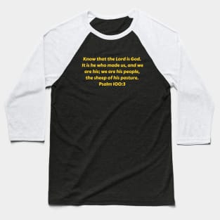 Bible Verse Psalm 100:3 Baseball T-Shirt